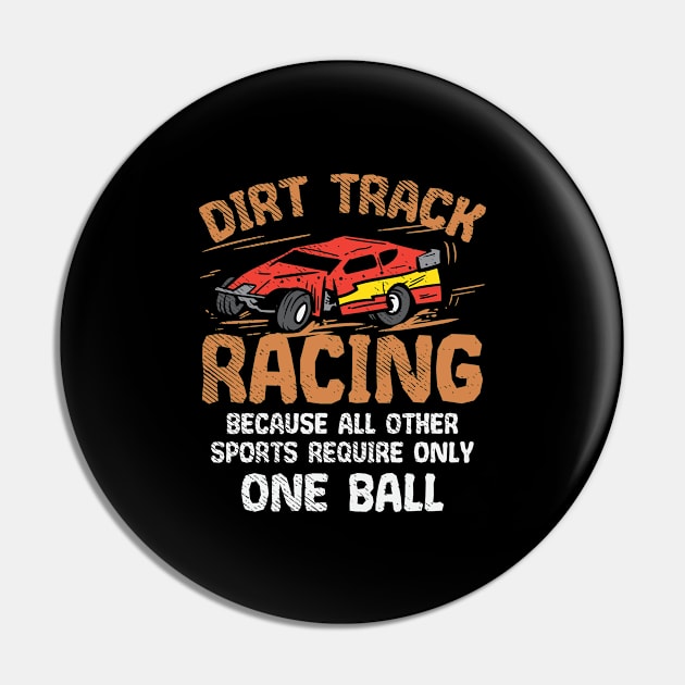 Dirt Track Racing Because All Other Sports Only Require One Ball Pin by seiuwe