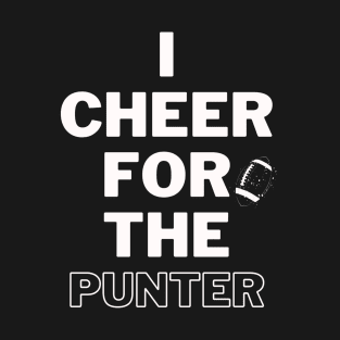 I cheer For The Punter T-Shirt