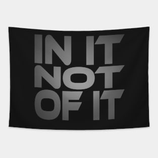 In It Not of It Idium Series Tapestry