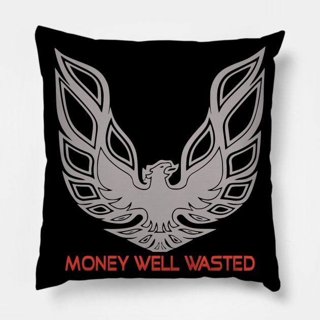 Firebird - Money Well Wasted Pillow by Hysteria 51's Retro - RoundUp