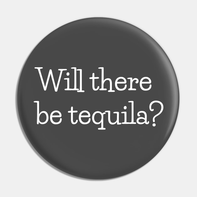 Will there be tequila? Pin by beyerbydesign