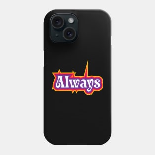 Always Sticker Text Phone Case