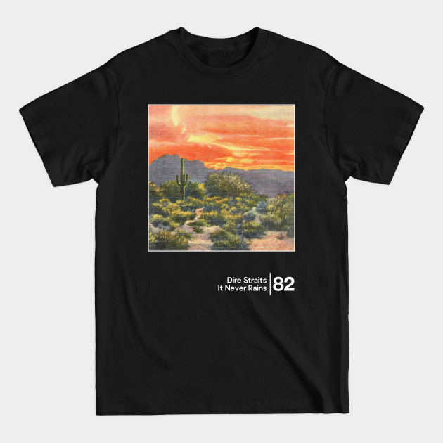 Dire Straits - It Never Rains / Minimal Style Graphic Artwork - Dire Straits - T-Shirt