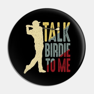 Golf Talk Birdie To Me Pin