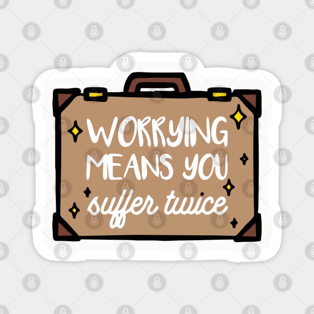 worrying means you suffer twice Magnet by Vortex.Merch