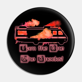 I Am The One Who Knocks! Pin