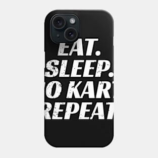 Eat Sleep Go Kart Repeat Go Cart Racing Phone Case