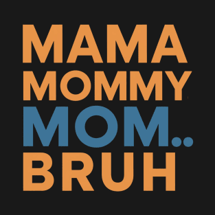 Mama Mommy Mom Bruh Sunset Funny Mother's Day T-Shirt