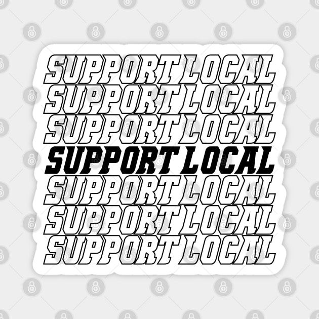 Support Local Magnet by INpressMerch