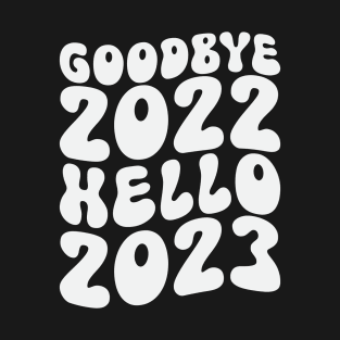 Goodbye 2022 Hello 2023 T-Shirt