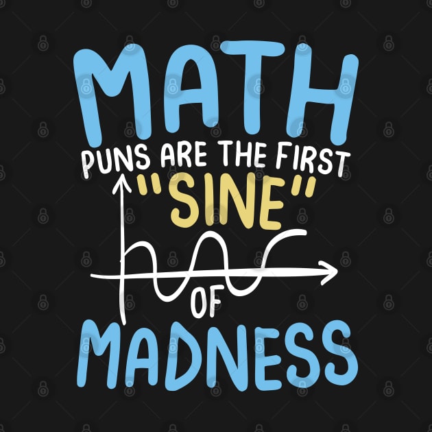 Math Puns are the First Sine of Madness by AngelBeez29