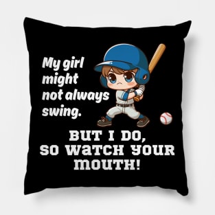 My Girl May Not Always Swing Pillow