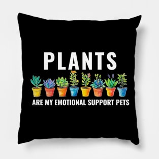 Plants Are My Emotional Support Pets Flower Plant Lovers Pillow