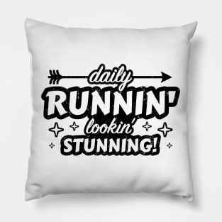 Daily Runnin' Lookin' Stunning! - 9 Pillow