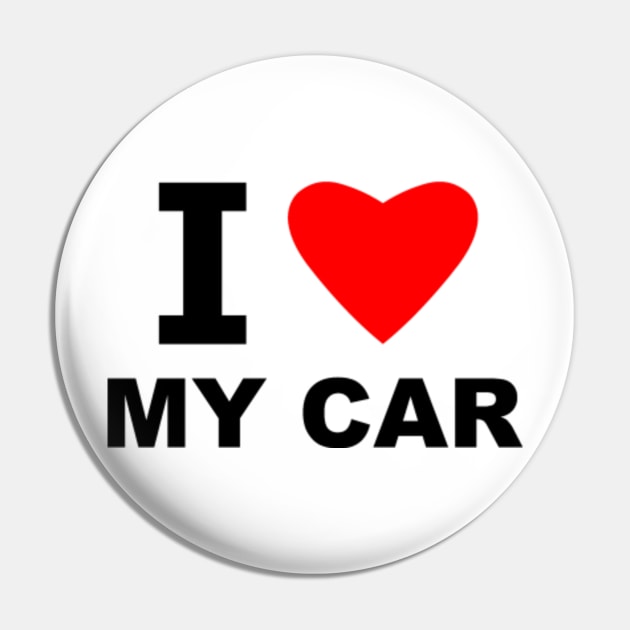 I Love My Car Pin by sweetsixty