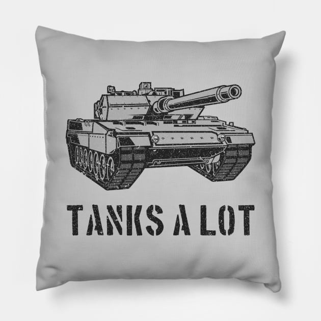 Tanks A Lot Pillow by n23tees