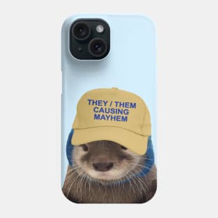 They Them Causing Mayhem - Funny Otter Joke Meme Phone Case