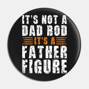 Its A Father Figure | White and Orange Text Funny Dad Pin