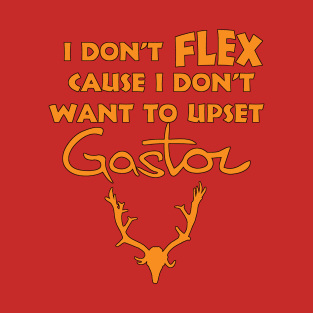 I Don't Flex Gaston - Limited Edition T-Shirt