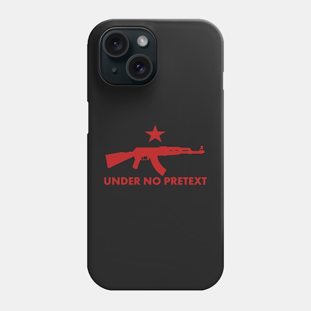 Under No Pretext Red Phone Case by RevolutionToday