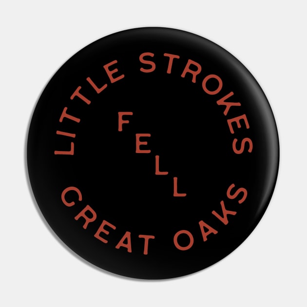 Little Strokes Fell Great Oaks Pin by calebfaires