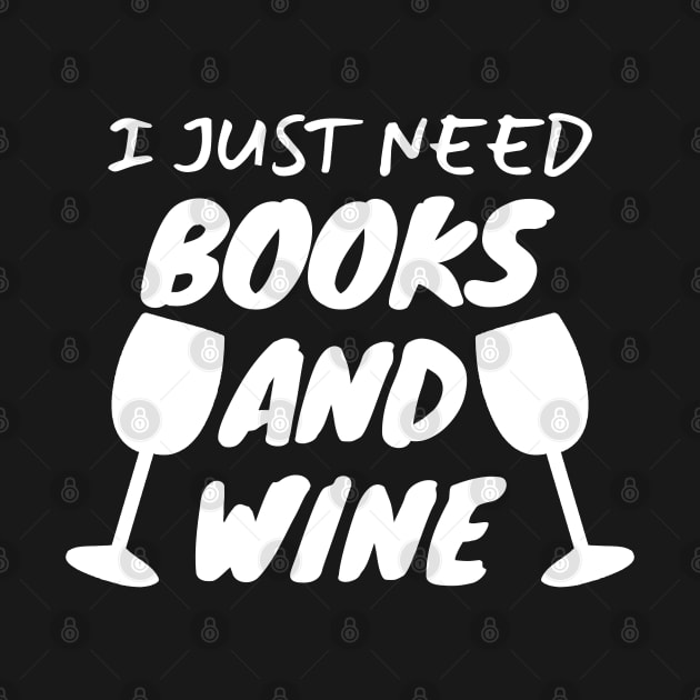 I Just Need Books And Wine by LunaMay