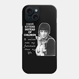 I have kittens instead of children Phone Case