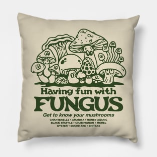 Having Fun with Fungus! Pillow