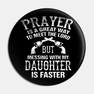 Mess with my dougther mens funny Tee, father day,birthday gift for dad Pin