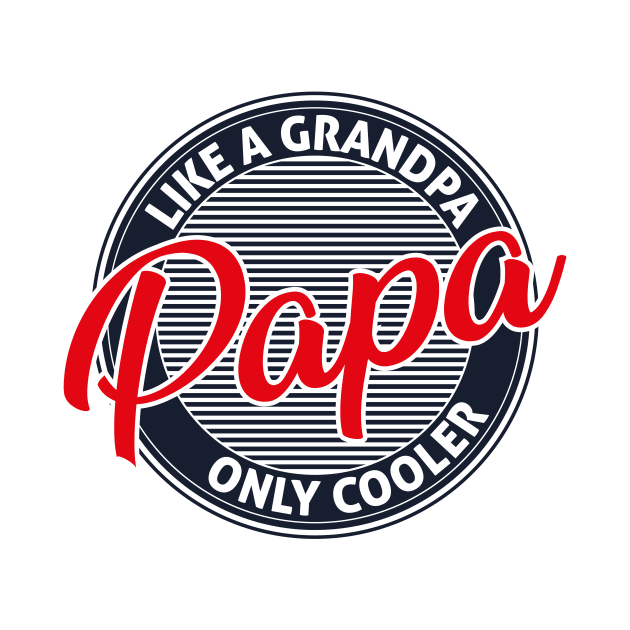 Papa Like A Grandpa Only Cooler by GShow