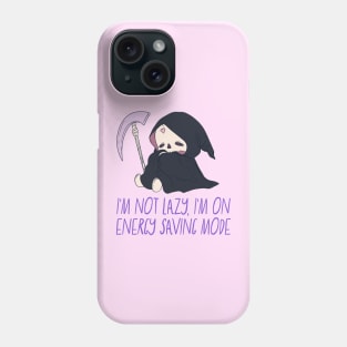 I’m not lazy, I’m im on energy saving mode Phone Case