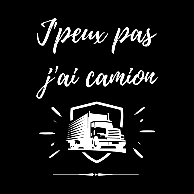 J'peux pas j'ai camion by Chuckgraph