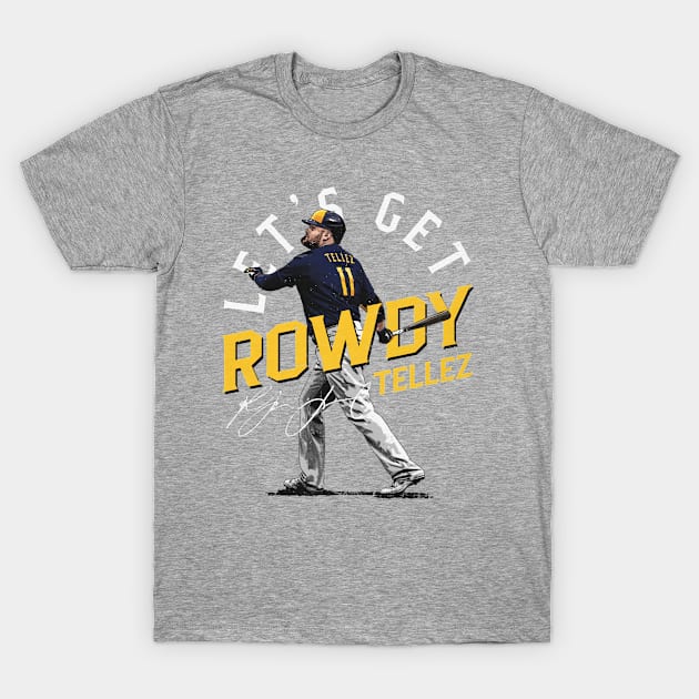 danlintonpro Rowdy Tellez Milwaukee Let's Get Rowdy T-Shirt