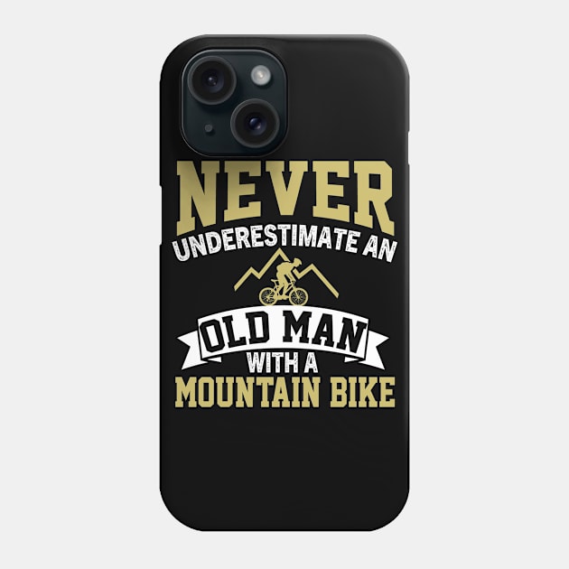 Never Underestimate an Old Man With a Mountain Bike Phone Case by followthesoul