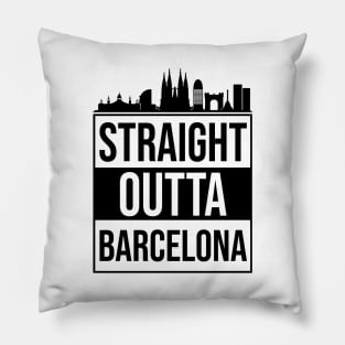 Straight Outta Barcelona Spain Pillow