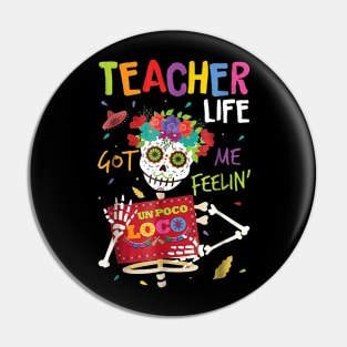 Teacher life got me feelin un poco loco skull Pin