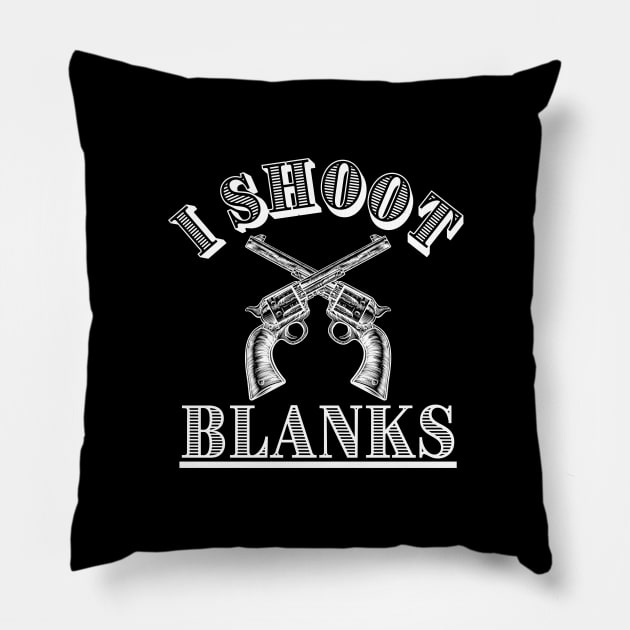 I Shoot Blanks, Funny Vasectomy, 100% Juice No Seeds Pillow by maxdax