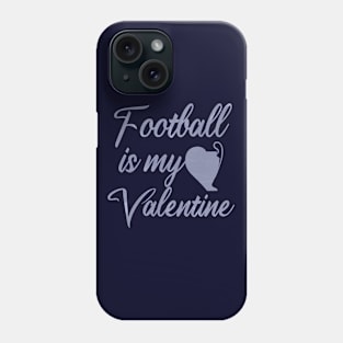 Football is my valentine . Phone Case