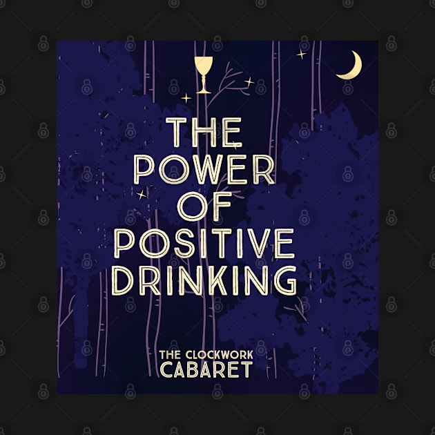 The Power of Positive Drinking by Agony Aunt Studios