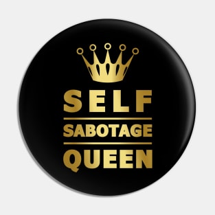 Self Sabotage Queen Pin