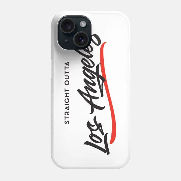 Straight Outta Los Angeles Phone Case by Already Original