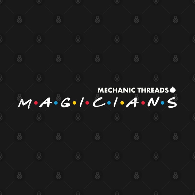 MAGICIANS by mechanicthreads