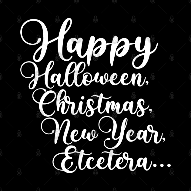 Happy Halloween, Christmas, New Year, Etcetera... by TypoSomething