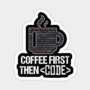 Coffee First Then Code Funny Programmer Nerd Gift Magnet