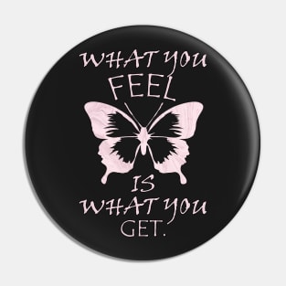 Inspirational Quote Spiritual Gift Beautiful graphic & quote: WHAT YOU FEEL IS WHAT YOU GET. Pin