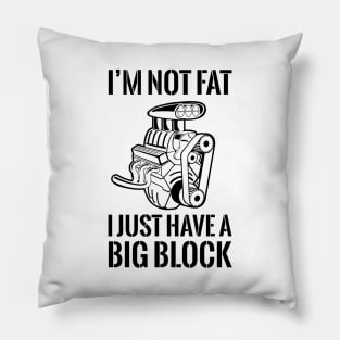 Not fat big block engine Pillow