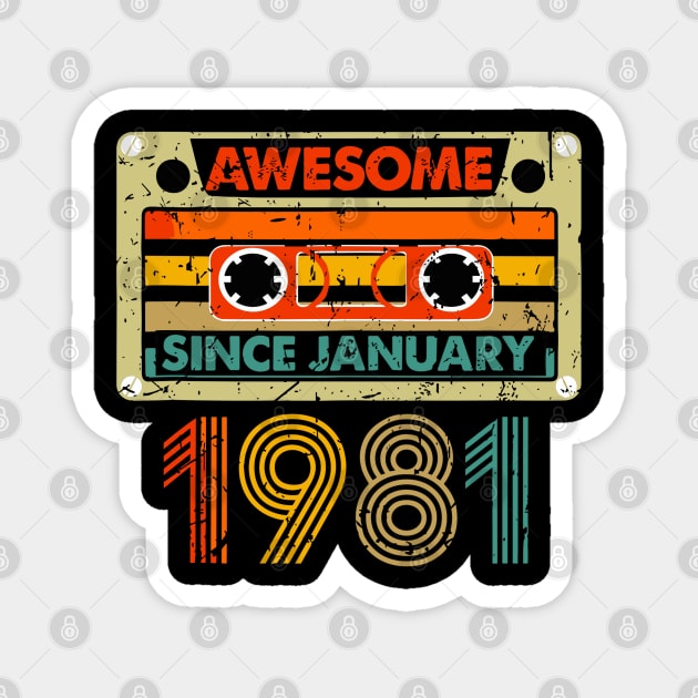 Awesome Since January 1981 43 Years Old 43th Birthday Magnet by rhazi mode plagget