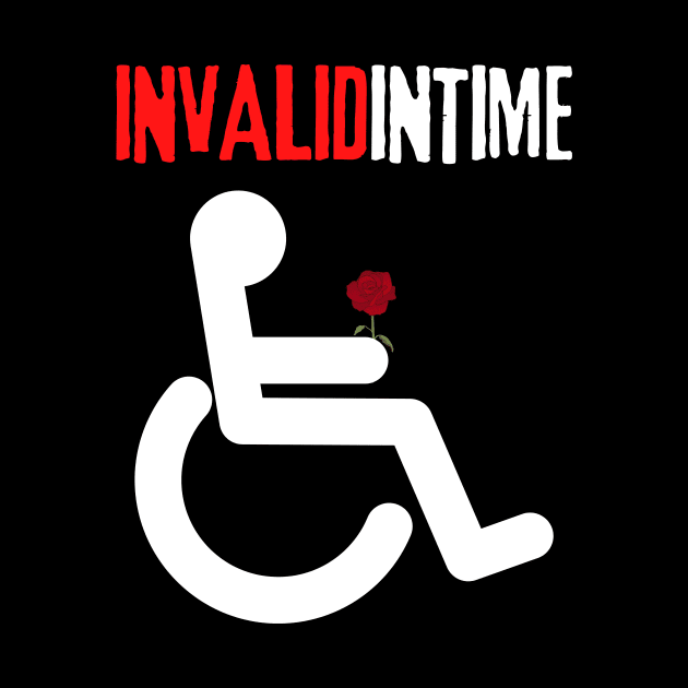 Invalid, Handicap Love, Valentines Wheelchair by Intellectual Asshole