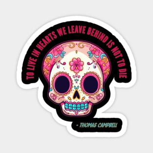 Sugar Skull Halloween Death Quote by Campbell Magnet