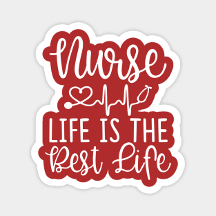 Nurse Life Is The Best Life Magnet